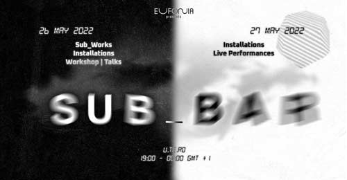 Sub_Works Installations Workshop | Talks - Installations Live Performances